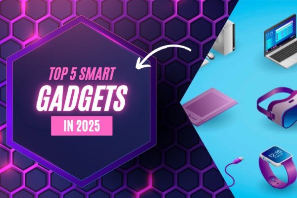 top 5 smart gadgets in 2025 including AI assistant, smart ring, self-cleaning water bottle, smart glasses, and adaptive earbuds